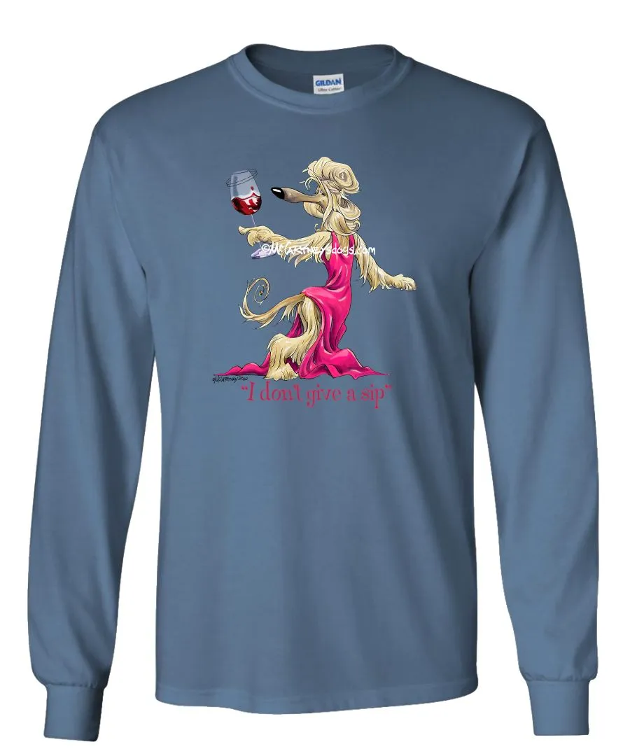 Afghan Hound - I Don't Give a Sip - Long Sleeve T-Shirt