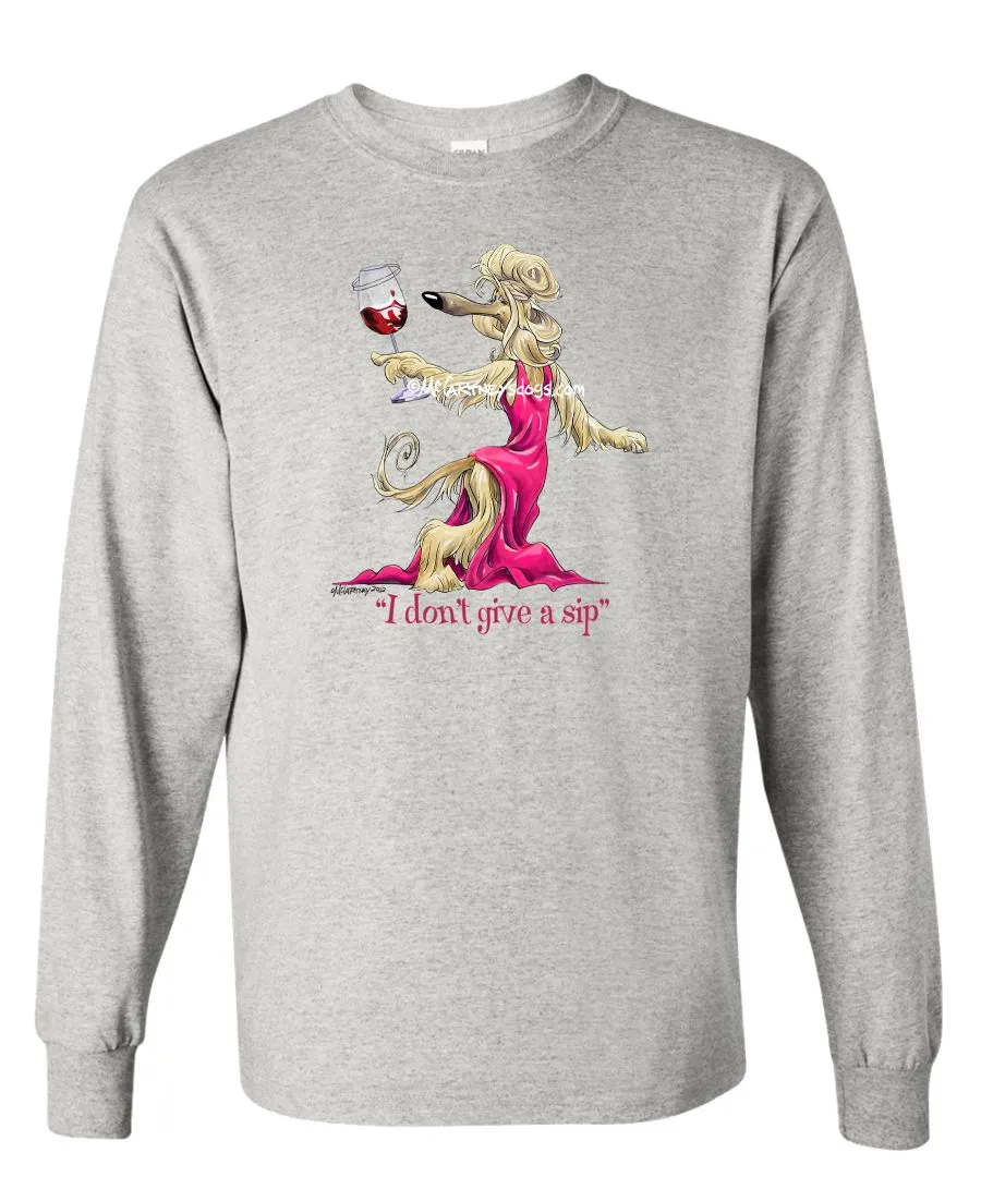 Afghan Hound - I Don't Give a Sip - Long Sleeve T-Shirt