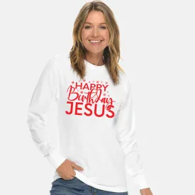 Happy Birthday Jesus Unisex Long Sleeve T Shirt