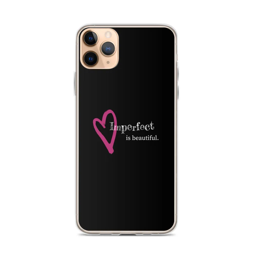 Imperfect is Beautiful iPhone Case