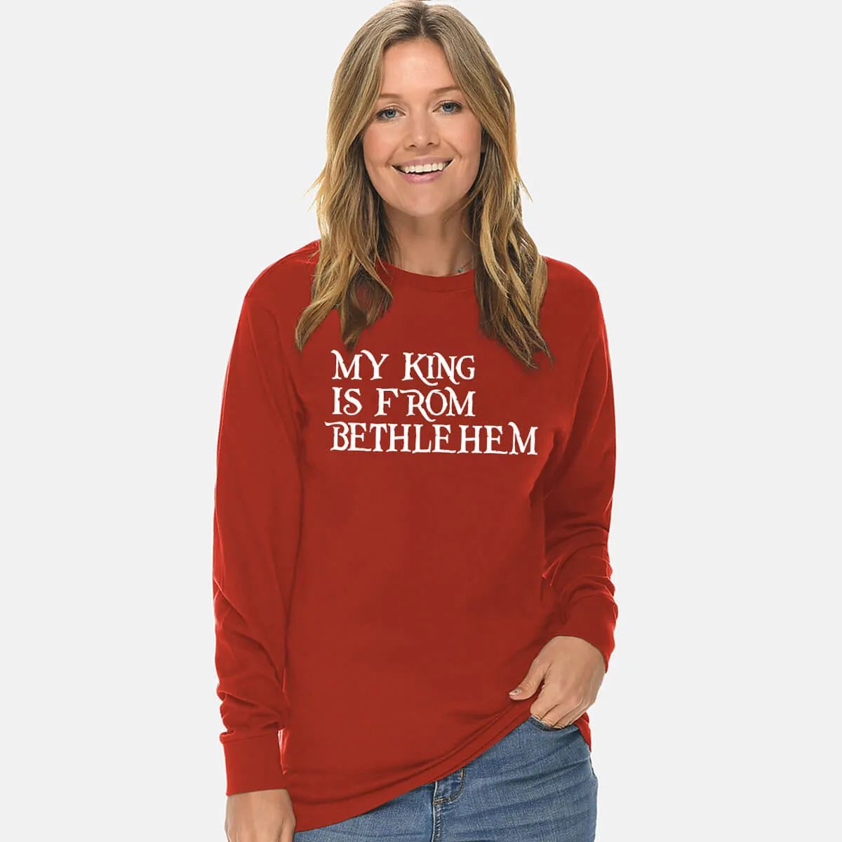 My King Is From Bethlehem Unisex Long Sleeve T Shirt